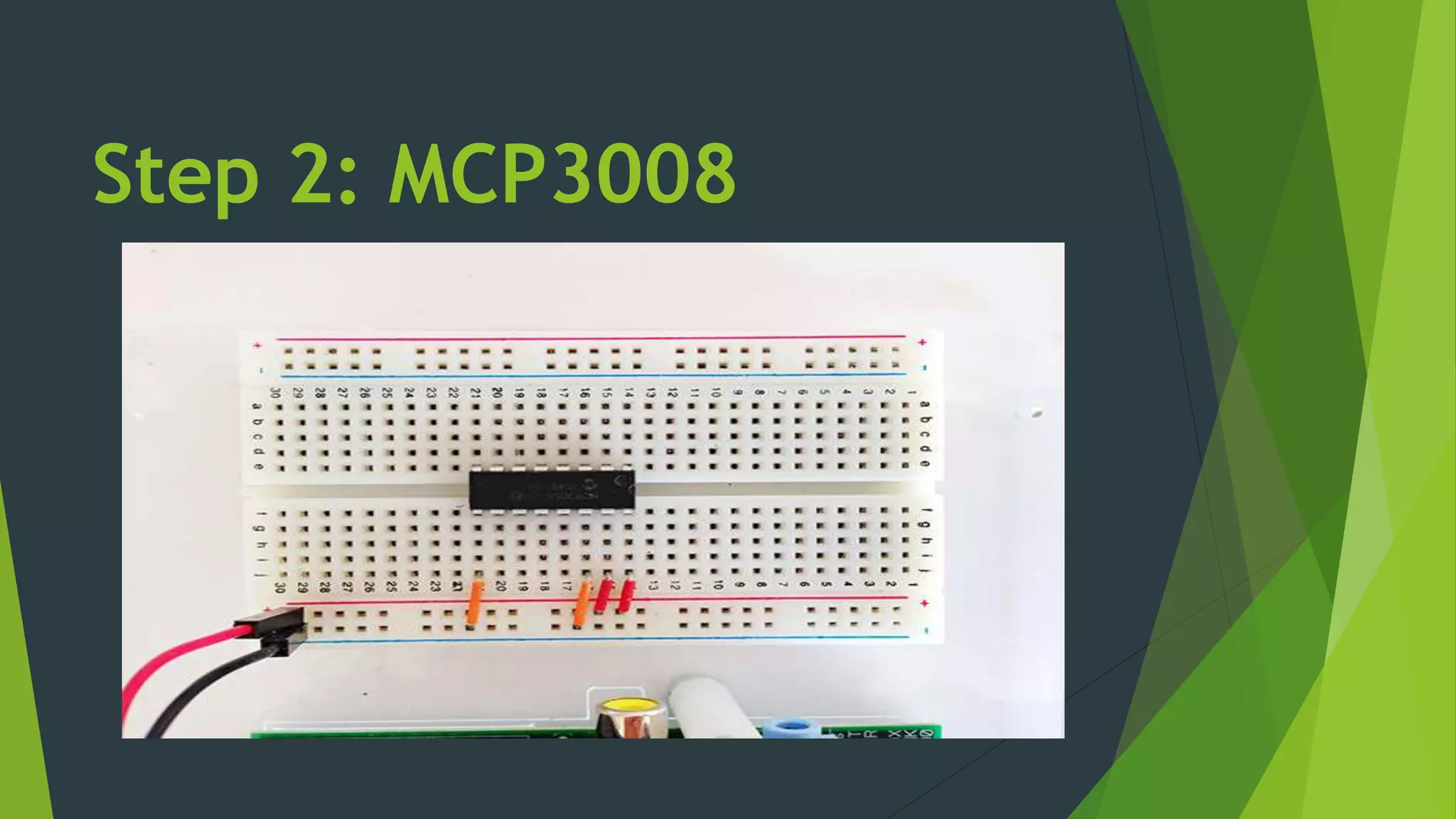 Step 2: MCP3008
 