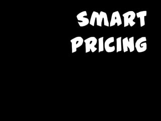 Smart
Pricing
 