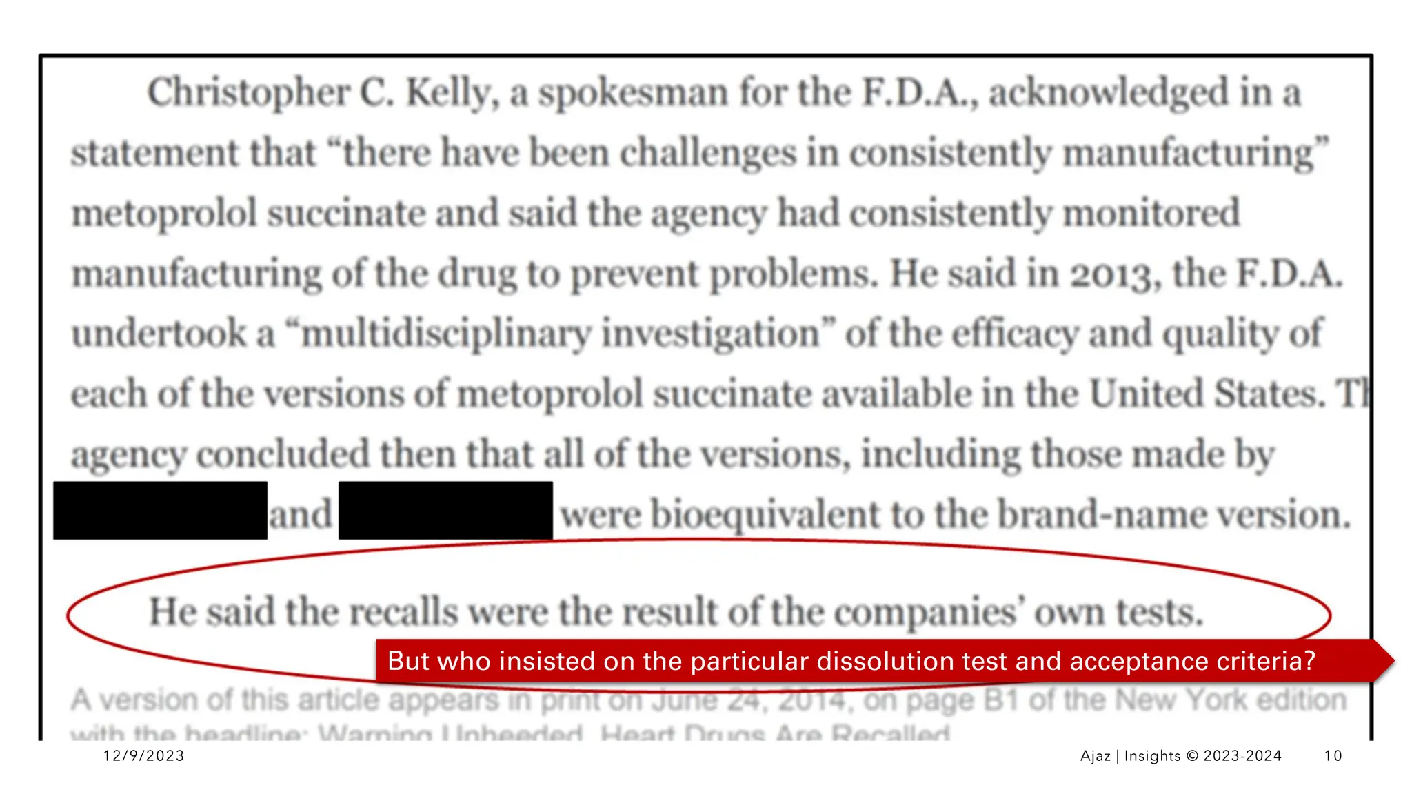 12/9/2023 Ajaz | Insights © 2023-2024 10
But who insisted on the particular dissolution test and acceptance criteria?
 