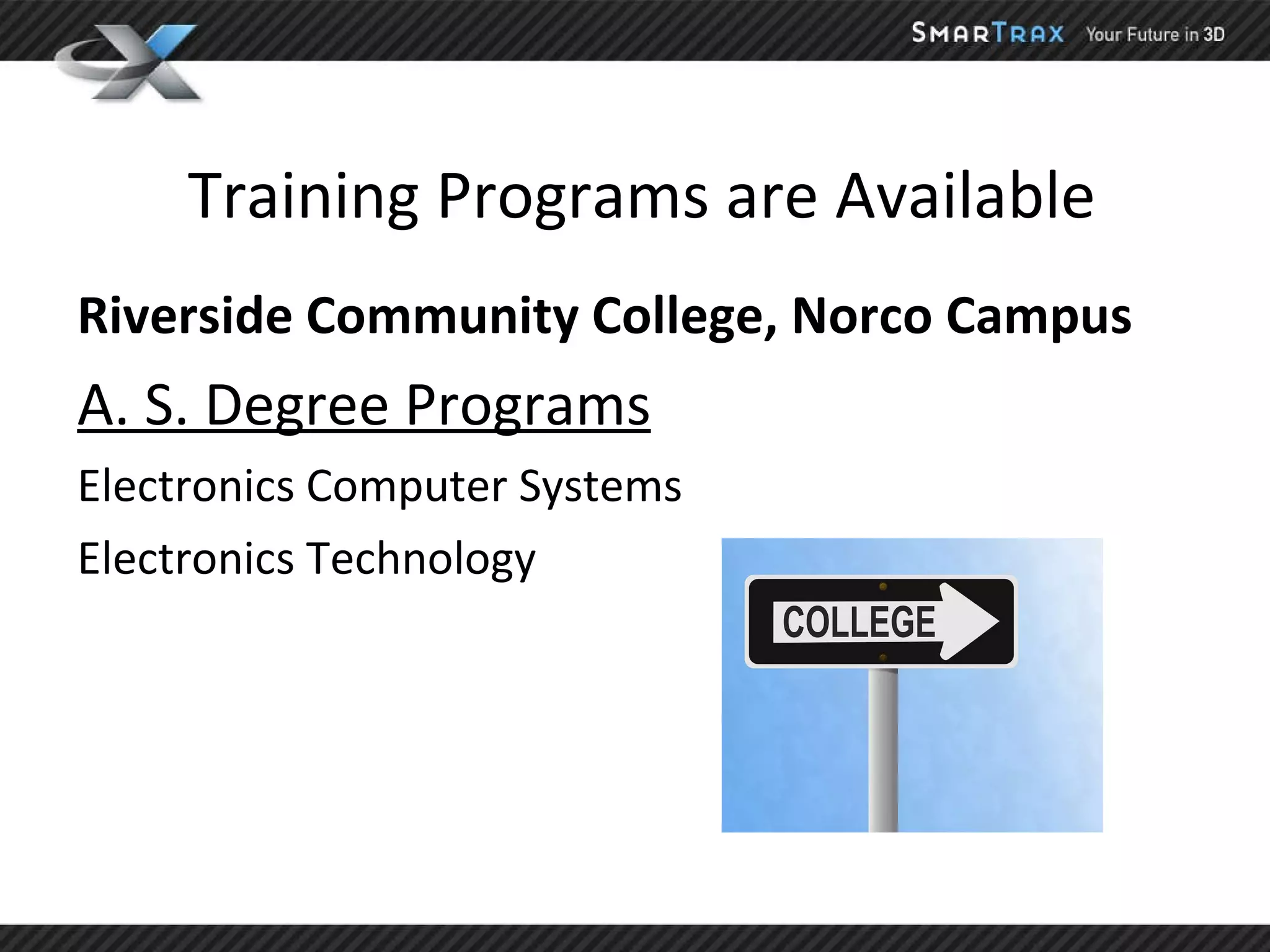 Training Programs are Available Riverside Community College, Norco Campus A. S. Degree Programs Electronics Computer Systems Electronics Technology 