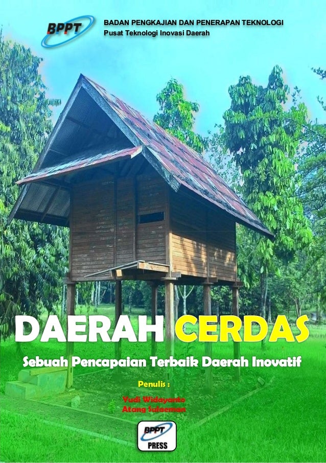 v
BADAN PENGKAJIAN DAN PENERAPAN TEKNOLOGI
Pusat Teknologi Inovasi Daerah
Penulis :
Yudi Widayanto
Atang Sulaeman
 
