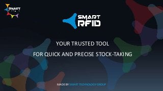 MADE BY SMART TECHNOLOGY GROUP
YOUR TRUSTED TOOL
FOR QUICK AND PRECISE STOCK-TAKING
 