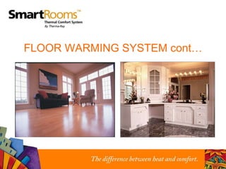 FLOOR WARMING SYSTEM cont… 