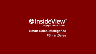 Smart Sales Intelligence 
#SmartSales 
 
