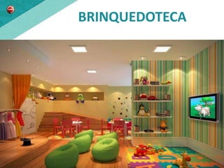 BRINQUEDOTECA
 