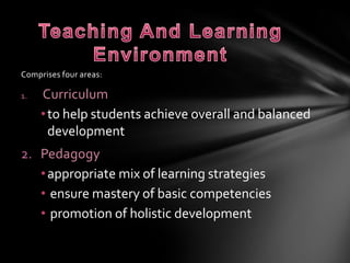 Provide opportunities to enhance individual strengths and abilitiesCreative thinkingValues applicationLanguageProduce a thinking and  technology-literate work forceCritical thinkingCreativity in curriculumApply technology effectively in teaching and learning