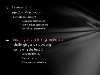Democratized educationEqual opportunities and accommodating learning AbilitiesStylesProcesses Increase the participation of stakeholdersAwareness of roles and responsibilities Skills development