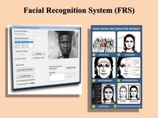 Facial Recognition System (FRS)
 