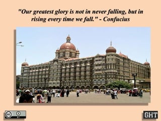 "Our greatest glory is not in never falling, but in
rising every time we fall." - Confucius
 