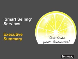 ‘Smart Selling’
Services

Executive
Summary
 