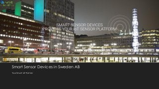 Smart Sensor Devices in Sweden AB
Your Smart IoT Partner
 