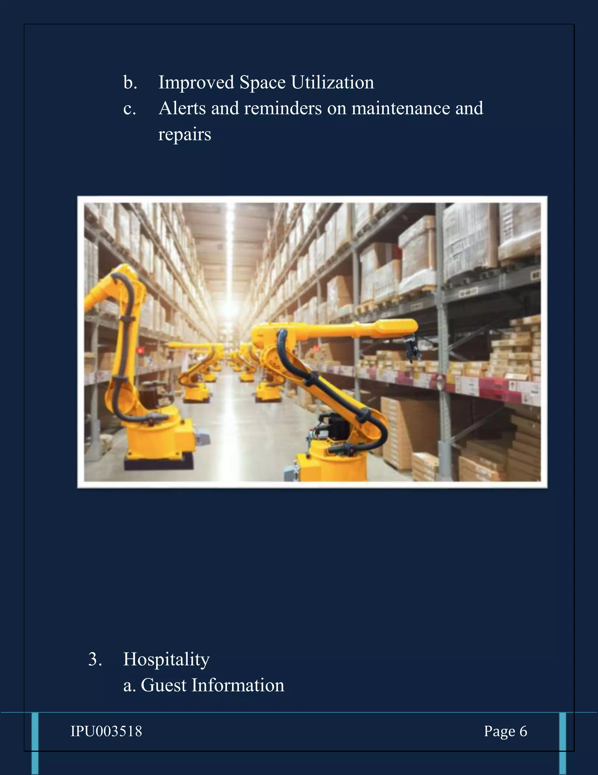 IPU003518 Page 6
b. Improved Space Utilization
c. Alerts and reminders on maintenance and
repairs
3. Hospitality
a. Guest Information
 