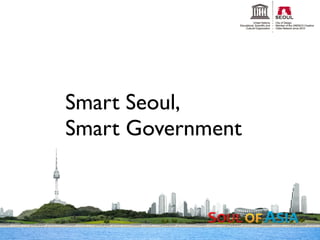 Smart Seoul,
Smart Government
 