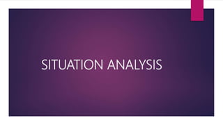 SITUATION ANALYSIS
 