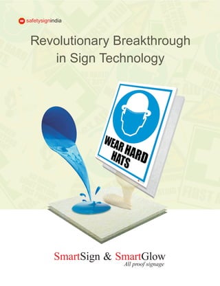 safetysignindia



 Revolutionary Breakthrough
    in Sign Technology




           SmartSign & SmartGlow
                        All proof signage
 
