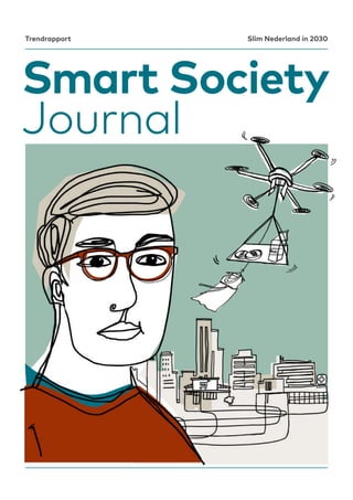 Trendrapport Slim Nederland in 2030
Smart Society
Journal
 