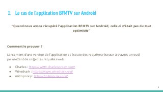 1. Le cas de l’application BFMTV sur Android
“Quand nous avons récupéré l’application BFMTV sur Android, celle-ci n’était ...