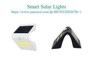Smart Solar Lights
https://www.amazon.com/dp/B01N2Z204J?th=1
 