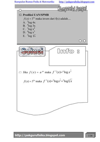 http://meetabied.wordpress.com 116
12. Prediksi UAN/SPMB
x
xf 4
3)( = maka invers dari f(x) adalah....
A. 3
log 4x
B. 4
lo...