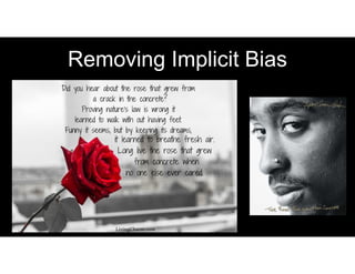 Removing Implicit Bias
 