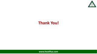 www.heatflux.com
Thank You!
 