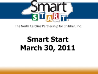 Smart Start
March 30, 2011
 