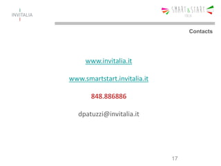 17
www.invitalia.it
www.smartstart.invitalia.it
848.886886
dpatuzzi@invitalia.it
Contacts
 