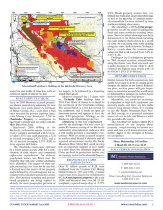 U3O8. Onsite property reviews have con-
                                                                                                                  firmed the previously discovered showings,
                                                                                                                  as well as the presence of uranium miner-
                                                                                                                  alization within fractures enclosed by three
                                                                                                                  northeast striking shear zones.
                                                                                                                      The adjoining 11,109 ha orbit proper-
                                                                                                                  ty further covers the main Crackingstone
                                                                                                                  Fault and some northeast trending exten-
                                                                                                                  sions. Twelve uranium showings have been
                                                                                                                  documented on the Orbit claims, including
                                                                                                                  two with inclined shafts driven to a depth
                                                                                                                  of some 50 feet, along with some drifting
                                                                                                                  along the veins. saskatchewan Geological
                                                                                                                  society records show the uranium assay
                                                                                                                  values on that work ranged from 0.1% to
                                                                                                                  3.43% U3O8.
                                                                                                                      Drilling on the Crackingstone property
                                                                                                                  in 2008 showed uranium mineralization
                                                                                                                  along the Boom Lake Fault extended over
                                                                                                                  a strike distance of 1.8 km. hole C-14-08
                                                                                                                  returned the highest assay results with 3.0
                                                                                                                  m of 0.36% U3O8 (7.19 lbs/ton).
                                                                                                                          DynamIC COnCLUsIOn
                                                                                                                  Global demand for both uranium and rare
                                                                                                                  earths is forecast to grow in coming years.
              International Montoro’s Holdings in the Wicheeda Discovery Area                                     Despite the failure at the flawed Fukushi-
                                                                                                                  ma plant, nuclear power will gain impor-
seven km and width of three km, with an                  the targets, to be followed by a trenching               tance as countries around the world move
estimated depth of almost two km.                        and drill program.                                       to diminish their reliance on carbon-based
                                                             montoro acquired the 12 claim, 4654                  fuels for reliable base load power.
       rarE EarTh CLaIms, BC                             ha, tacheeda Lake holdings later in                          meanwhile, rare earths are increasing-
Early in 2010 montoro secured prospec-                   2010. One block of claims is on trend to                 ly important in high-tech equipment and
tive claims immediately adjoining the new                the northwest of the Chuchinka holding.                  specialty steels, and there are few viable
Wicheeda rare earth discovery northeast                  The second block is a few km further to                  sources lying outside China. It is exciting
of Prince George, B.C., soon after it had                the northwest, and it holds an open pit                  to see the rocky mountain rare met-
been revealed by private explorer spec-                  limestone quarry and appears to have the                 als Belt emerge as a potential economic
trum mining Corp. montoro’s 2,268 ha                     same rEE-prospective lithology as the                    source of rare metals, and montoro holds
Chuchinka property is contiguous to                      Wicheeda and Chuchinka properties.                       key ground in the camp.
spectrum’s ground and on-strike with the                     metallurgy is the key requirement—                       The potential for nickel-copper-PGE
main Discovery Zone.                                     and the key challenge—for rare earth de-                 mineralization on the serpent river
    spectrum’s 2009 drilling at the                      posits. Preliminary testing of the Wicheeda              property, complementing its known ura-
Wicheeda carbonatite-syenite breccia in-                 carbonatite mineralization indicates that                nium and rare earth mineralization, adds
trusive complex intersected a 48.64 m in-                it will readily produce a marketable con-                further depth to the strength of monto-
terval of 3.55% rare earth elements, a 72.0              centrate. With an easily accessed location               ro’s properties.
m interval averaging 2.92% rEE, and a                    in north-central British Columbia and all
144 m interval averaging 2.20% rEE in                    required infrastructure nearby, the rocky                       Shares Outstanding: 54.9 million
three separate drill holes.                              mountain rare metal Belt could develop                           6 Month Hi: $0.13; Low $0.05
    The Chuchinka claims were optioned                   into an important supplier of rare earths
by a fellow junior in June 2010 for a com-               in a time when the dominant deposits in                      FOr FUrThEr InFOrmaTIOn
bination of cash, shares, and committed                  China are both in production decline and
exploration expenditures. an airborne                    increasingly restricted to domestic buyers.
geophysical survey was flown over the
property that fall and several anomalies                           UranIUm CITy CamP,
were identified. The largest of these tar-                           saskaTChEWan                                                 T: 604-683-6648
gets, measuring over four km by one km,                  Over 70 million pounds of U3O8 were
                                                                                                                                  F: 604-683-1350
is located near the centre of the property               produced from the Uranium City mining
and is defined by a broad magnetic low as-               District between 1953 and 1982. Uranium                               E: montoro@telus.net
sociated with coincident conductive anom-                occurrences were discovered on montoro’s
                                                                                                                    Ethos Consulting Ltd. (Investor Relations)
alies. Geochemical sampling and ground-                  982 ha Crackingstone property in the early
                                                                                                                               1-888-818-1365
based geophysics are being applied to                    1950s and historical data (not nI 43-101
identify the most prospective portions of                compliant) reported assays of up to 12.57%                       www.montororesources.com

DIsCLaImEr: This interview or report is for information purposes only and Dynamic stock market analysis has gathered this information from sources believed to be
accurate, but does not guarantee the accuracy or completeness. any opinion or any forward-looking statement expressed herein shall not be considered a recommendation
to purchase or sell the specific security. The company referred to may or may not be charged a consulting fee or a production fee. From time to time Dynamics principals
may or may not take an equity position in the said company. The information disclosed has not been approved or disapproved by any security regulatory authority. all
investors should seek their own investment advice. For more information: www.smartstox.com or info@smartstox.com


DYNAMIC STOCK MARKET ANALYSIS                                       UPDATED AUgUST 2011                                           www.smartstox.com                   2
 