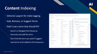 AI
Access Innovations 9
Content Indexing
• Editorial support for index tagging.
• Add, Remove, or Suggest Terms
• Didn’t see a term that should fit?
• Search or Navigate the thesaurus
hierarchy and add the term.
• Can’t find the term you want? Suggest
new terms to be added to the thesaurus.
 