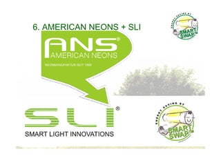 6. AMERICAN NEONS + SLI




     … besseres Licht und trotzdem Strom sparen!
 