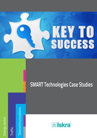 SMART Technologies Case Studies
Telecommunications
Traffic
Energysector
 
