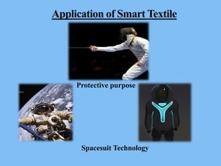 Application of Smart Textile
Protective purpose
Spacesuit Technology
 