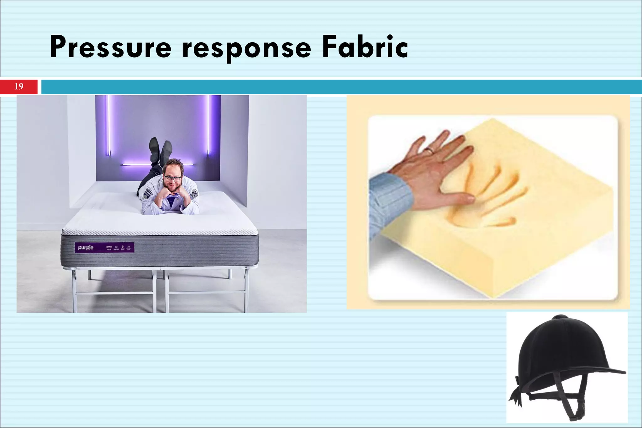Pressure response Fabric
19
 