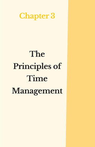 Figure 2. The principles of time management.
In this section, I present you 13 principles of time
management. By using the...