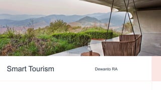 Smart Tourism Dewanto RA
 