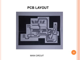 PCB LAYOUT
22
MAIN CIRCUIT
 