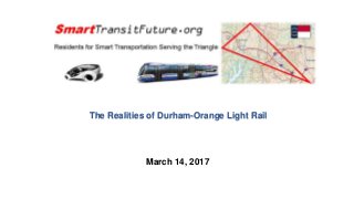 The Realities of Durham-Orange Light Rail
March 14, 2017
 