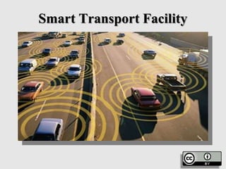 Smart Transport Facility
 