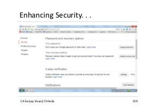 Enhancing Security. . .
CA Sanjay Visanji Chheda 159
 