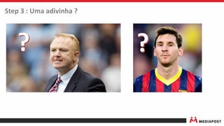 Step 3 : Uma adivinha ?
 