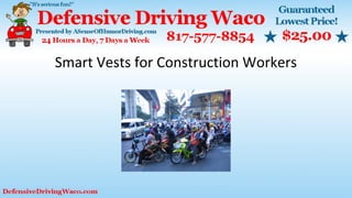 Smart Vests for Construction Workers
 