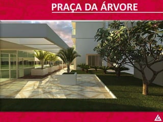 PRAÇA DA ÁRVORE
 