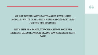 Vpn Selling Panel AUTOMATED VPN RESELLER PANEL FOR VPN BUSINESS | PPTX