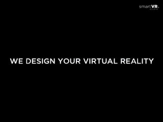 smartVR studio vous propose un catalogue d’expériences en réalité
virtuelle pour animer vos événements. Les expériences ex...
