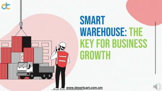 Smart
Warehouse: The
Key For Business
Growth
www.desertcart.com.om
 