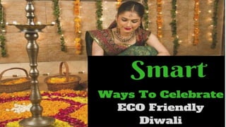 Smart Ways To Celebrate Eco Friendly Diwali 2018 