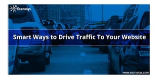 Smart Ways to Drive Website Traffic 