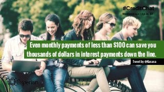 Even monthly payments of less than $100 can save you
thousands of dollars in interest payments down the line.
Tweet by @Ka...