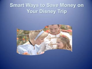 Smart Ways to Save Money on Your Disney Trip 