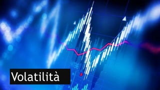 Volatilità
 